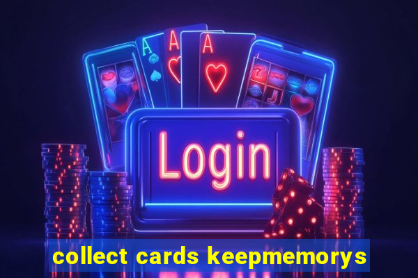 collect cards keepmemorys